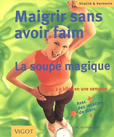 Maigrir sans avoir faim : la soupe magique