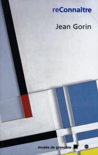 Jean Gorin : exposition, Musée de Grenoble, 17 oct.-3 janv. 1999