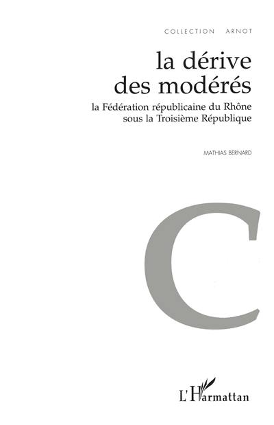 La dérive des modérés : la Fédération républicaine du Rhône sous la troisième République