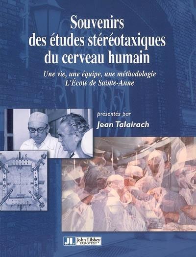 Souvenirs des études stéréotaxiques du cerveau humain : une vie, une équipe, une méthodologie : l'école de Sainte-Anne