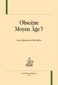 Obscène Moyen Age ?