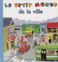 Le petit monde de la ville