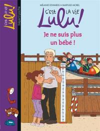 C'est la vie, Lulu !. Vol. 20. Je ne suis plus un bébé !