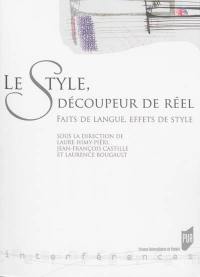 Le style, découpeur de réel : faits de langue, effets de style