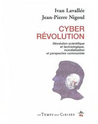 Cyber révolution : révolution scientifique et technologique, mondialisation et perspective communiste