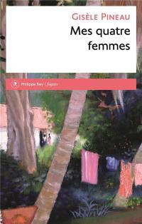 Mes quatre femmes : récit