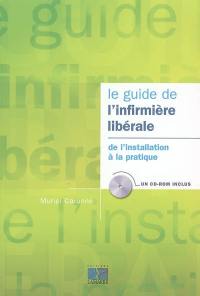 Le guide de l'infirmière libérale : de l'installation à la pratique