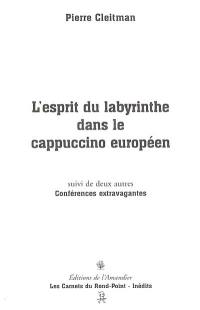 L'esprit du labyrinthe dans le cappuccino européen. Conférences extravagantes