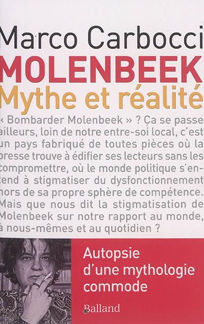 Molenbeek : mythe et réalité : autopsie d'une mythologie commode