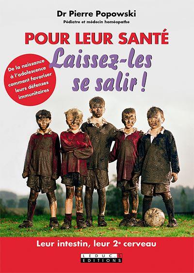 Pour leur santé laissez-les se salir ! : leur intestin, leur 2e cerveau