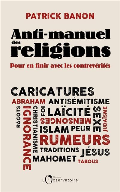 Anti-manuel des religions : pour en finir avec les contrevérités