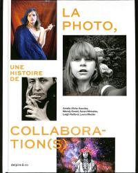 La photo, une histoire de collaboration(s)