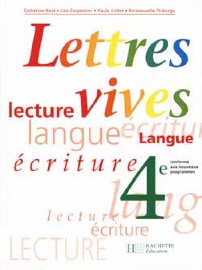 Lettres vives, 4e : lecture, langue, écriture : livre de l'élève