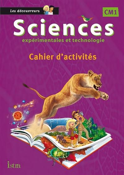 Sciences expérimentales et technologie CM1 : cahier d'activités