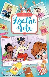 L'atelier d'Agathe et Lola. Vol. 3. La nouvelle voisine