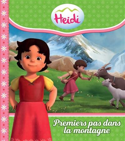 Heidi. Premiers pas dans la montagne