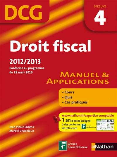 Droit fiscal, DCG épreuve 4 : manuel & applications : conforme au programme du 18 mars 2010