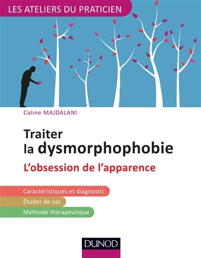 Traiter la dysmorphophobie : l'obsession de l'apparence