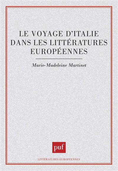 Le voyage d'Italie dans les littératures européennes