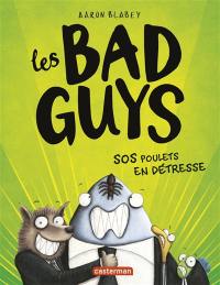 Les bad guys. Vol. 2. SOS poulets en détresse