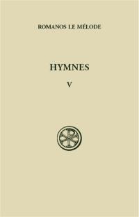 Hymnes. Vol. 5. Nouveau Testament (XLVI-L) et hymnes de circonstances (LI-LVI)