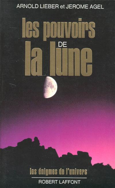 Les Pouvoirs de la lune : effets biologiques et répercussions sur les êtres humains