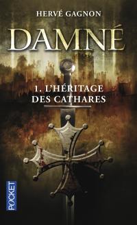 Damné. Vol. 1. L'héritage des cathares