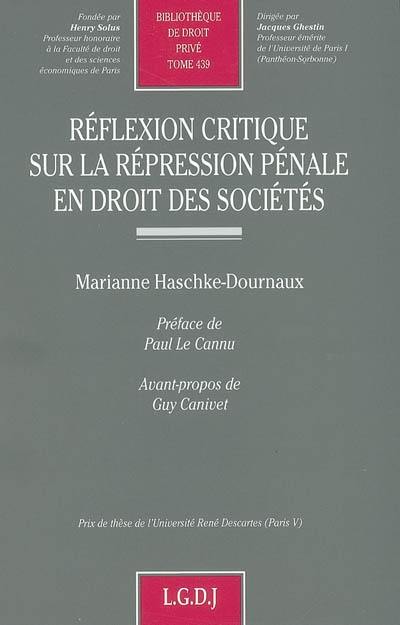 Réflexion critique sur la répression pénale en droit des sociétés