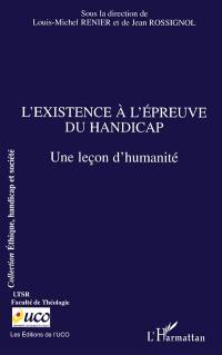 L'existence à l'épreuve du handicap : une leçon d'humanité