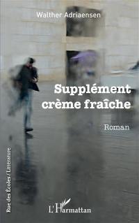 Supplément crème fraîche