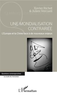 Une mondialisation contrariée : l'Europe et la Chine face à de nouveaux enjeux