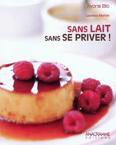 Sans lait et sans se priver