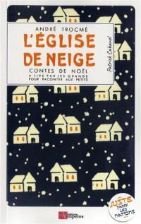 L'église de neige : contes de Noël : à lire par les grands pour raconter aux petits