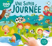 Une super journée : 200 sons : des infos et des jeux