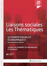 Liaisons sociales. Les thématiques, n° 61. Le comité social et économique : 2e partie, moyens d'information et attributions : la base de données économiques et sociales