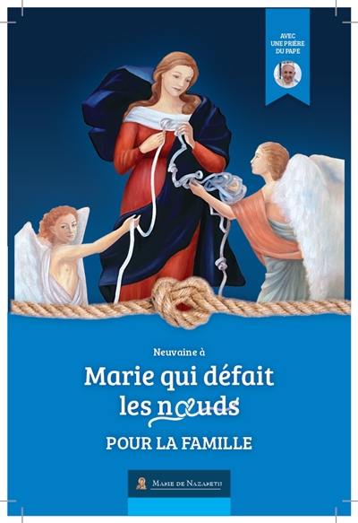 Neuvaine à Marie qui défait les noeuds pour la famille