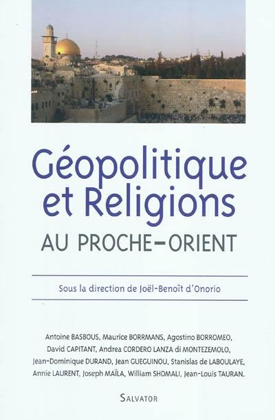 Géopolitique et religions au Proche-Orient