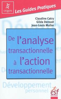 De l'analyse transactionnelle à l'action transactionnelle : être bien avec soi-même et les autres