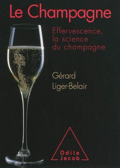 Le champagne : effervescence, la science du champagne