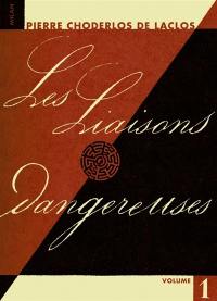 Les liaisons dangereuses. Vol. 1