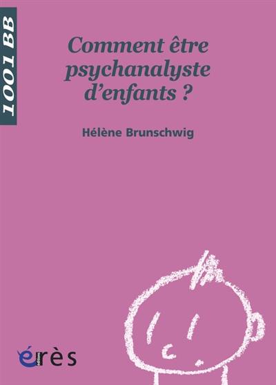 Comment être psychanalyste d'enfants ?