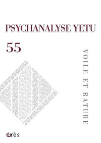 Psychanalyse Yetu, n° 55. Voile et rature