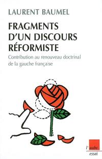 Fragments d'un discours réformiste : contribution au renouveau doctrinal de la gauche française