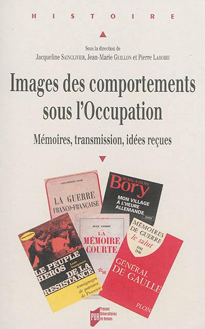 Images des comportements sous l'Occupation : mémoires, transmission, idées reçues