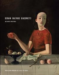 Derain, Balthus, Giacometti : une amitité artistique