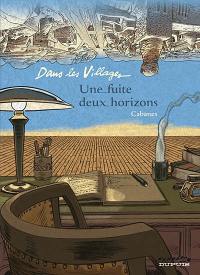 Dans les villages. Vol. 6. Une fuite, deux horizons