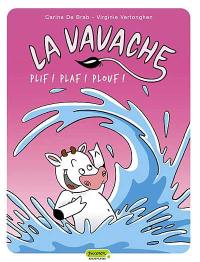 La Vavache. Vol. 1. Plif ! Plaf ! Plouf !