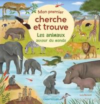 Les animaux autour du monde : mon premier cherche et trouve