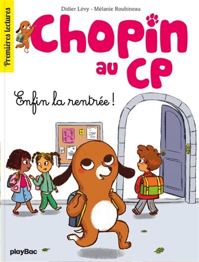 Chopin au CP. Vol. 1. Enfin la rentrée !