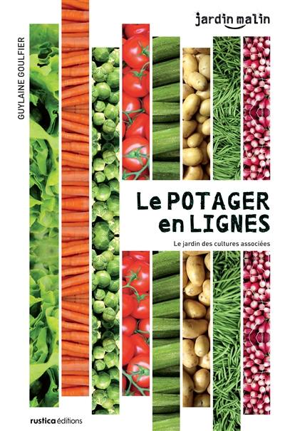 Le potager en lignes : le jardin des cultures associées